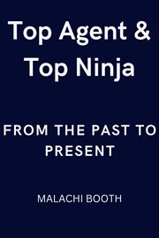 Top Agent & Top Ninja : From the Past to Present. Top Agent & Top Ninja cover image