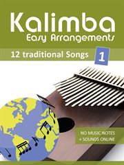 Kalimba Easy Arrangements : 12 Traditional Songs. 1. Kalimba Songbooks cover image