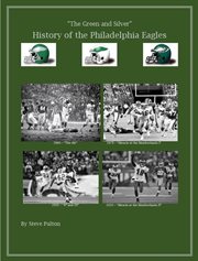 The Green & Silver! History of the Philadelphia Eagles cover image