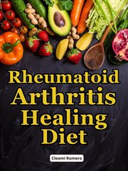 Rheumatoid Arthritis Healing Diet cover image