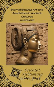 Eternal Beauty : Art and Aesthetics in Ancient Cultures cover image
