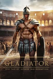 Gladiator : Epic Tale of Honor and Redemption cover image