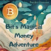 Bit's Magical Money Adventure cover image