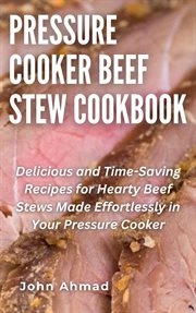 Pressure Cooker Beef Stew Cookbook cover image
