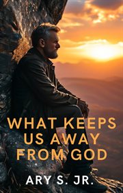 What Keeps Us Away From God cover image