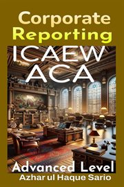 ICAEW ACA Corporate Reporting : Advanced Level cover image