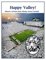 Happy Valley! History of Penn State Nittany Lions Football cover image