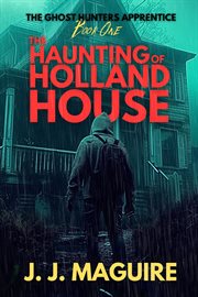 The Haunting of Holland House cover image