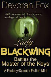 Lady Blackwing Battles the Master of the Keys, a Fantasy/Science Fiction Mini cover image