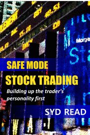 Safe Mode Stock Trading : Building up the Trader's Personality First cover image