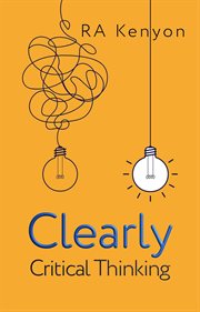 Clearly : critical thinking cover image