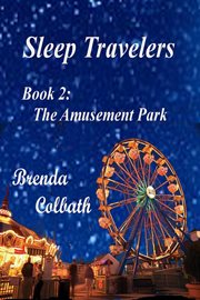 The Amusement Park : Sleep Travelers cover image