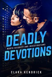 Deadly Devotions : North Security And Investigations cover image