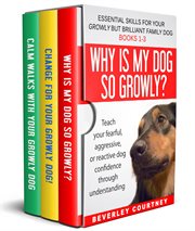 Essential Skills for your Growly but Brilliant Family Dog : Books #1-3. Essential Skills for your Growly but Brilliant Family Dog cover image