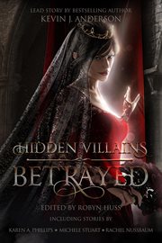 Hidden Villains : Betrayed. Hidden Villains cover image
