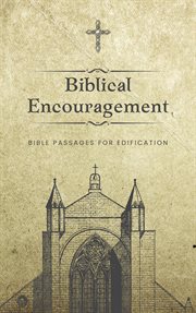 Biblical Encouragement : Bible Passages for Edification cover image