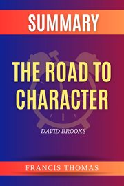Summary of The Road to Character by David Brooks cover image