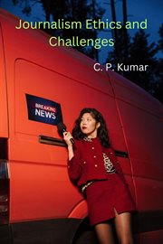 Journalism Ethics and Challenges cover image