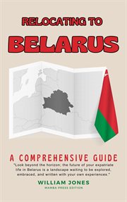 Relocating to Belarus : A Comprehensive Guide cover image