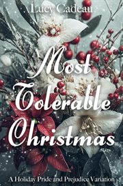A Most Tolerable Christmas: A Holiday Pride and Prejudice Variation cover image