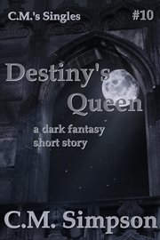 Destiny's Queen : C.M.'s Singles cover image