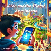 Alan and the Magic Smartphone : Adventures in the City cover image