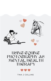 Using Equine Photography As Mental Health Therapy cover image