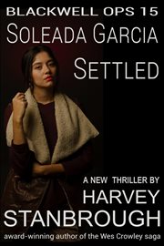 Blackwell Ops 15 : Soleada Garcia. Settled. Blackwell Ops cover image