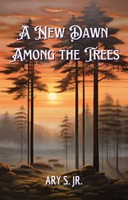 A New Dawn Among the Trees cover image