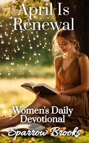 April Is Renewal : Women's Daily Devotional cover image