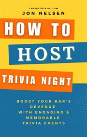 How to Market Trivia Night : Skyrocket Your Bar's Popularity With Successful Trivia Marketing. Ac cover image