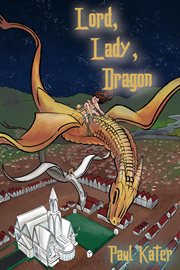 Lord, lady, dragon cover image