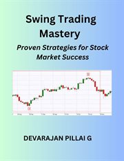 Swing Trading Mastery : Proven Strategies for Stock Market Success cover image