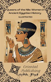Queens of the Nile : Women in Ancient Egyptian History cover image