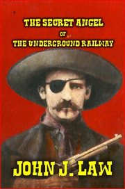 The Secret Angel of the Underground Railway cover image