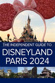 The Independent Guide to Disneyland Paris 2024 cover image