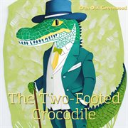 The Two-Footed Crocodile cover image