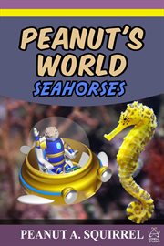 Peanut's World : Seahorses cover image