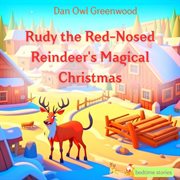 Rudy the Red-Nosed Reindeer's Magical Christmas cover image