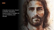 Viviendo como Jesús, Parte 2. Su Madre, Seguidores, Espíritu Santo, El Maligno, Su Luz, Sus Palab cover image