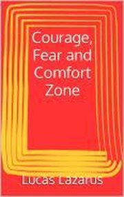 Courage, Fear and Comfort Zone cover image