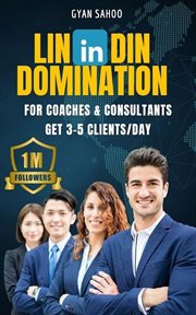 LinkedIn Domination for Coaches & Consultants : Get 3-5 Clients per Day cover image