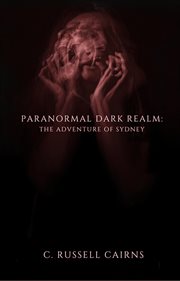 Paranormal Dark Realm : The Adventure of Sydney cover image