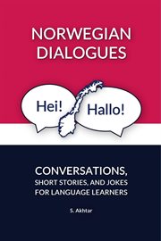 Norwegian Dialogues : Conversations, Short Stories, and Jokes for Language Learners cover image