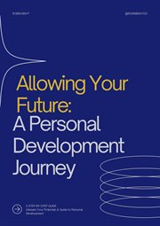 Allowing Your﻿ Future : ﻿ a Personal﻿ Development﻿ Journey cover image