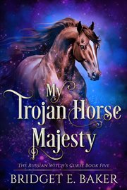 My Trojan Horse Majesty cover image