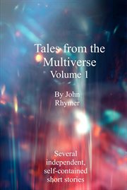 Tales From the Multiverse : Volume 1. Tales from the Multiverse cover image