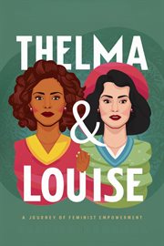 Thelma & Louise : A Journey of Feminist Empowerment cover image
