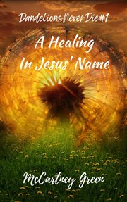 A Healing-in Jesus' Name : DND- In Jesus' Name cover image