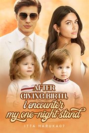 After Giving Birth, I Encounter My One-Night Stand cover image